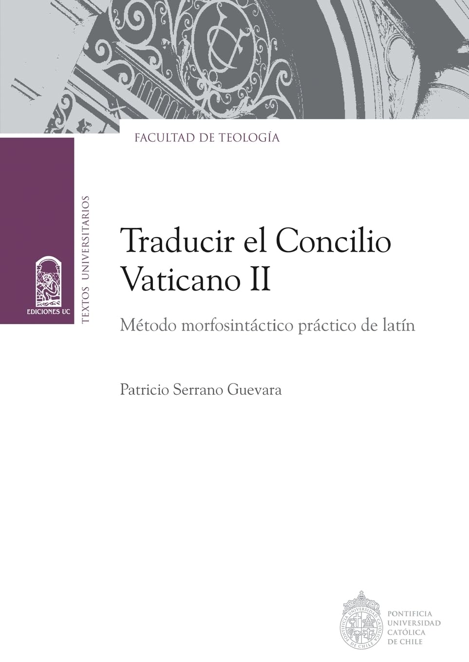 Traducir el Concilio Vaticano Ii: Método Morfosintáctico Práctico De Latín (Textos universitarios) Social Sciences