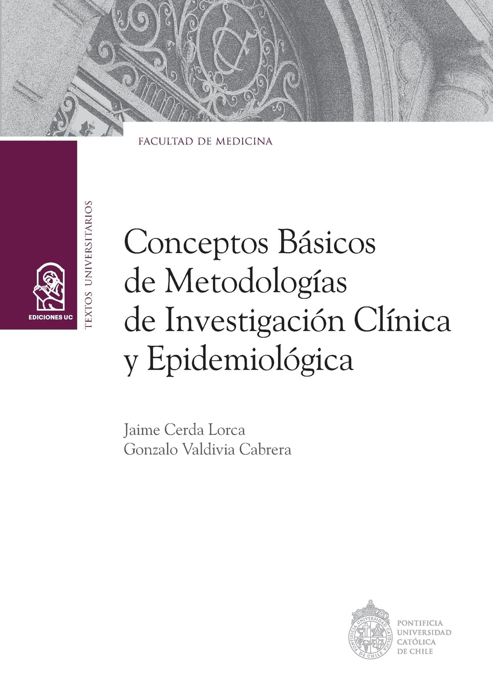 Conceptos básicos de metodologías de investigación clínica y epidemiológica Medicine