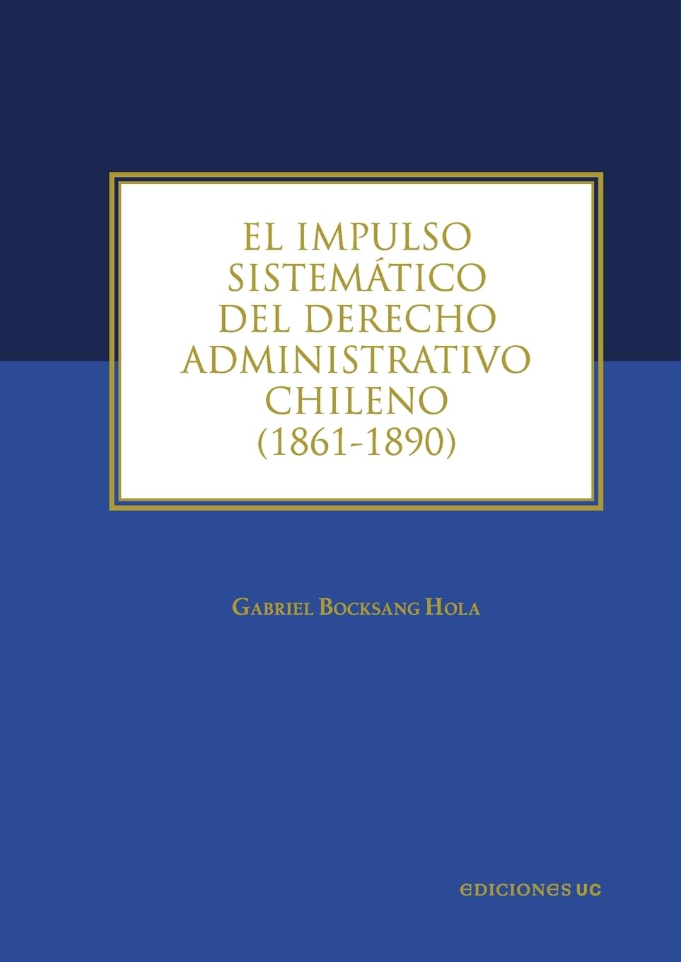 El impulso sistemático del derecho administrativo chileno Law