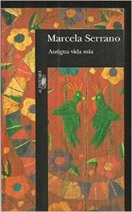 Antigua Vida Mia (Alfaguara Hispanica (Mexico City, Mexico).) Books