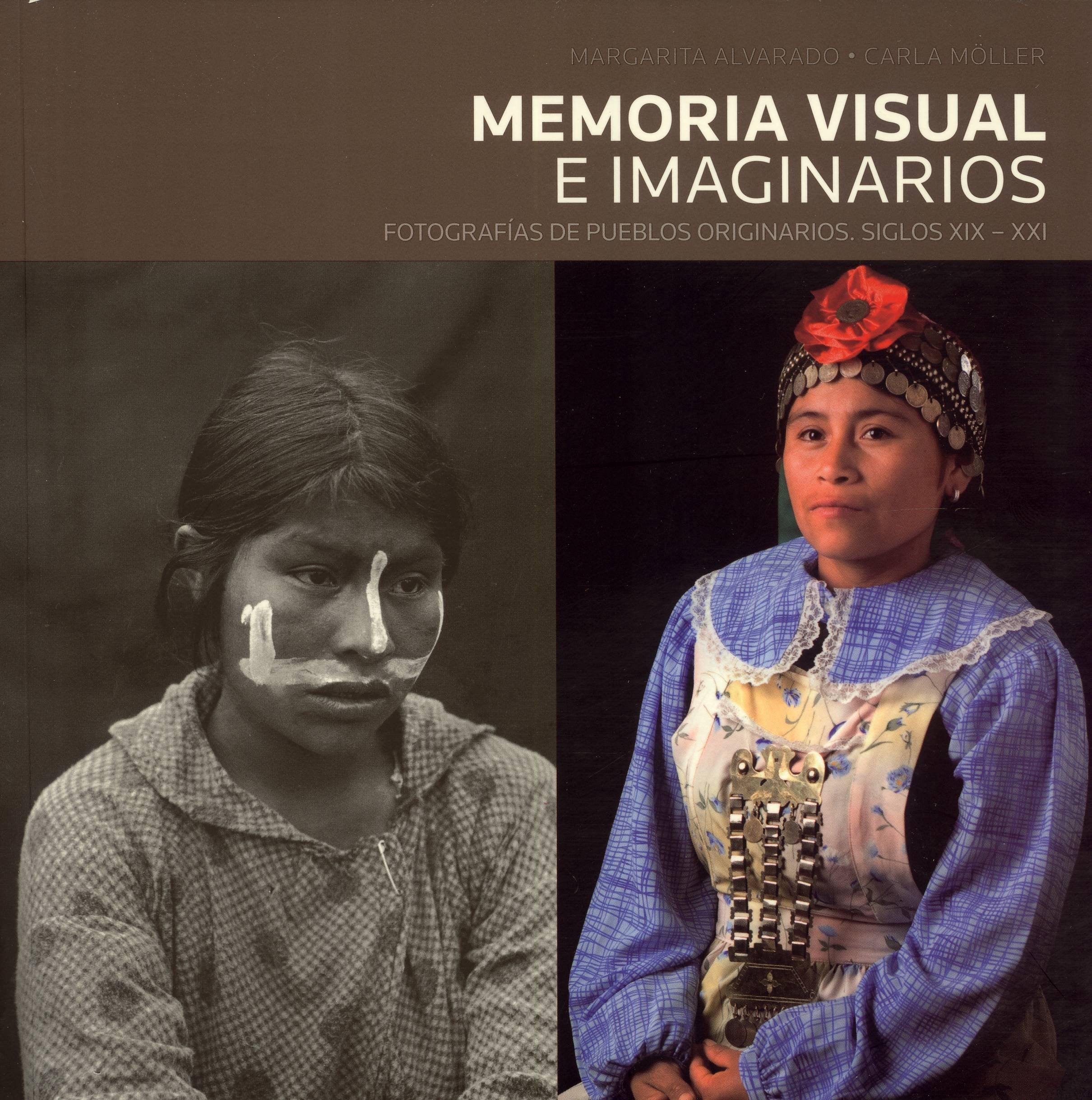 Memoria Visual e Imaginarios: Fotografías de Pueblos Originarios, Siglos XIX - XXI Books