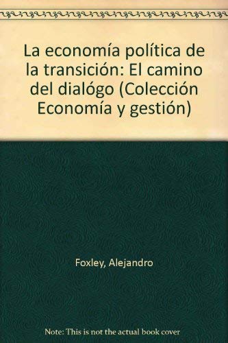 La economía política de la transición: El camino del dialógo (Colección Economía y gestión) book
