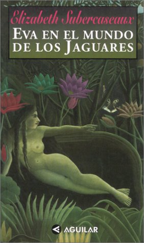 Eva En El Mundo De Los Jaguares Eroticism