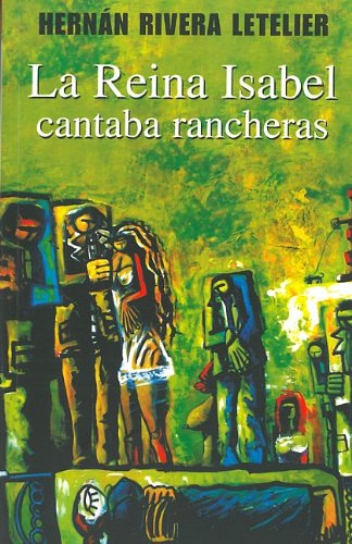La reina Isabel cantaba rancheras/ Queen Elizabeth sang rancheras Contemporary literature