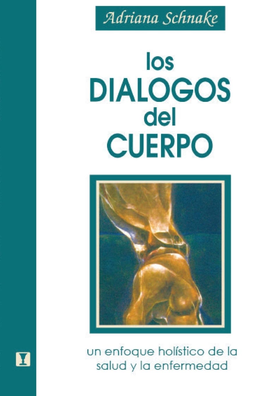 Los Dialogos del Cuerpo: Un enfoque holístico de la salud y la enfermedad Psychology