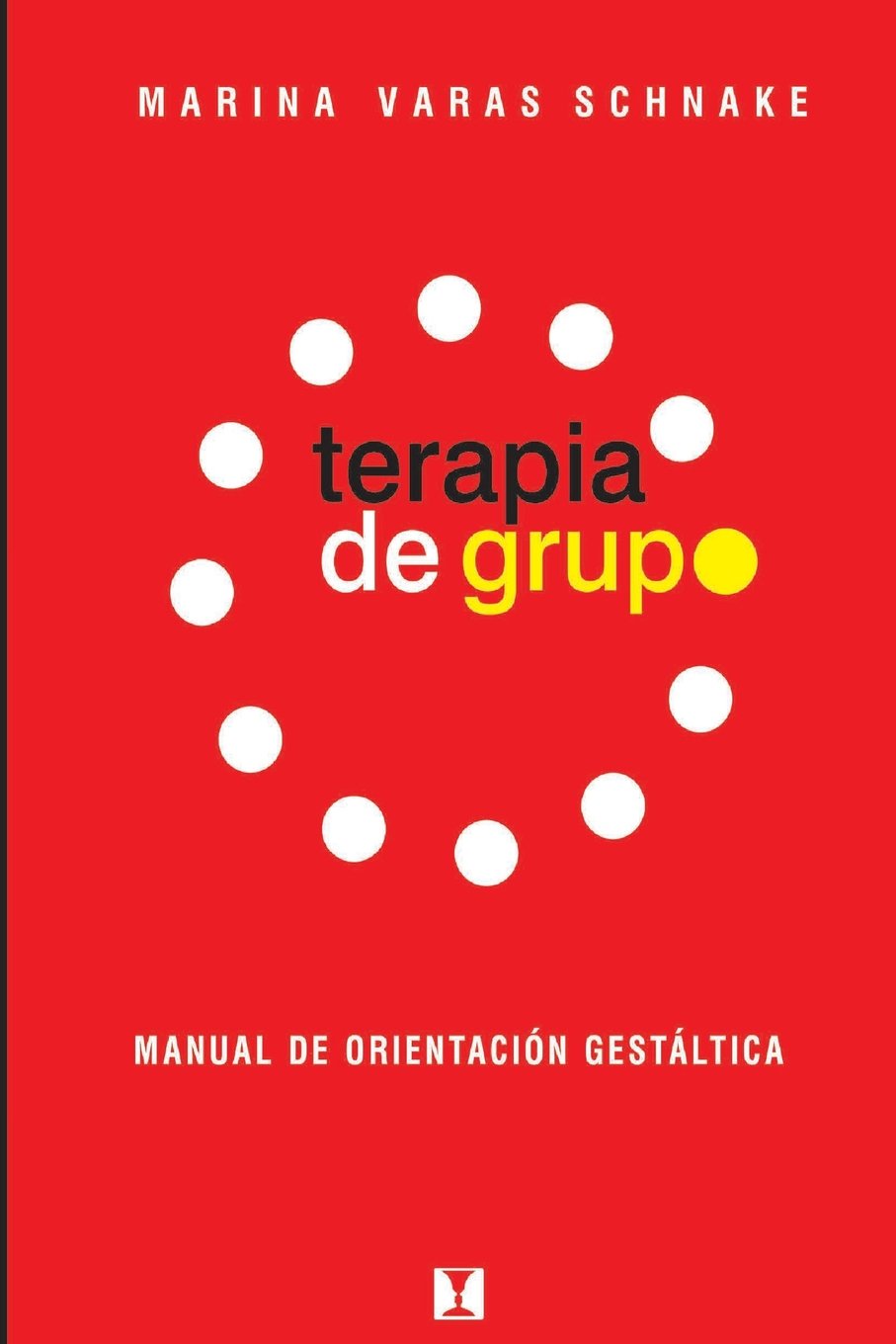 Terapia de Grupo: Manual de orientacion gestaltica: Manual de orientación gestáltica Medicine