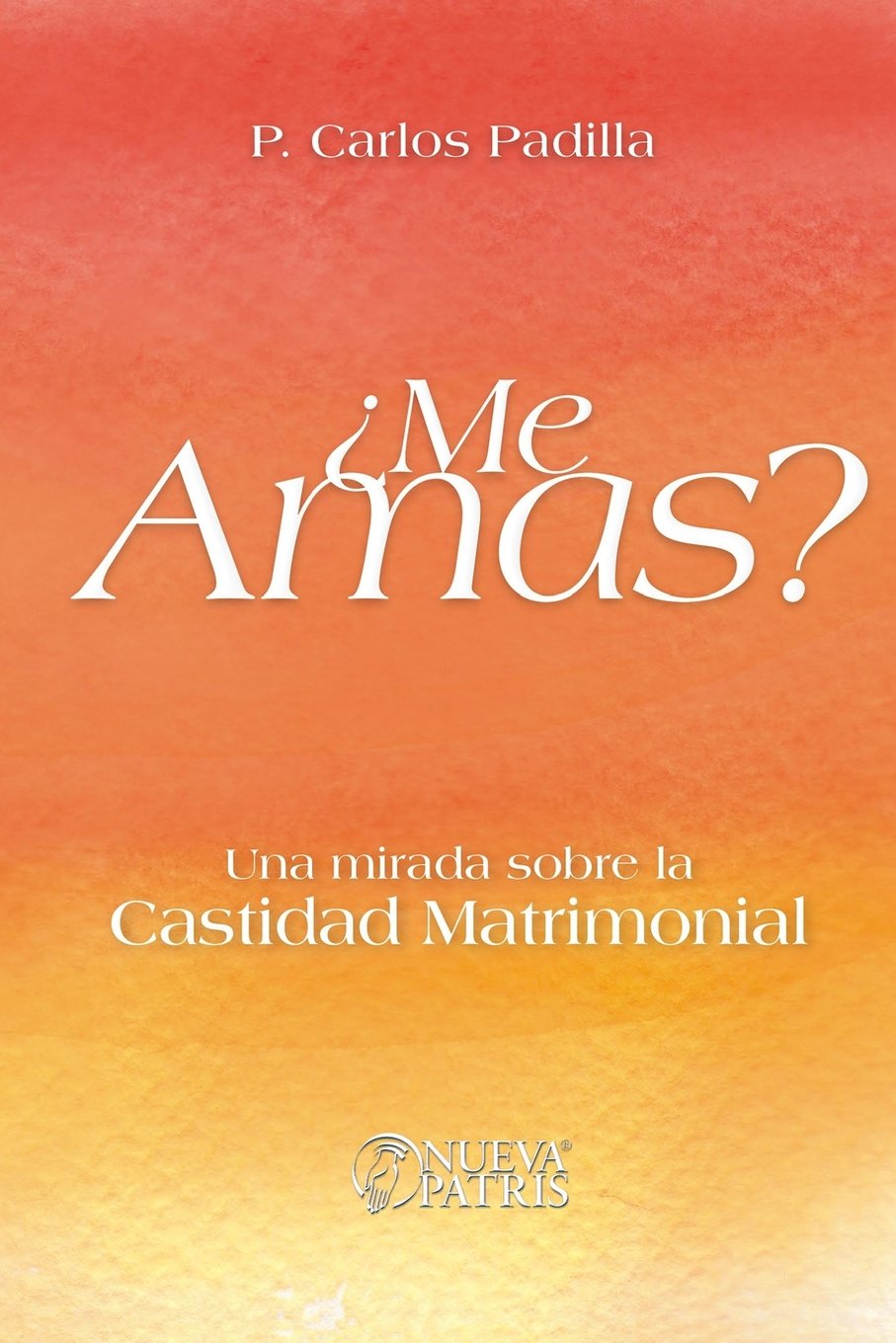 ¿Me Amas?: Una mirada sobre la castidad matrimonial Social Sciences
