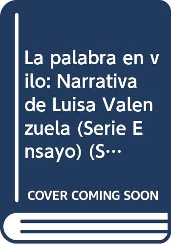 La palabra en vilo: Narrativa de Luisa Valenzuela (Serie Ensayo) (Spanish Edition) Books