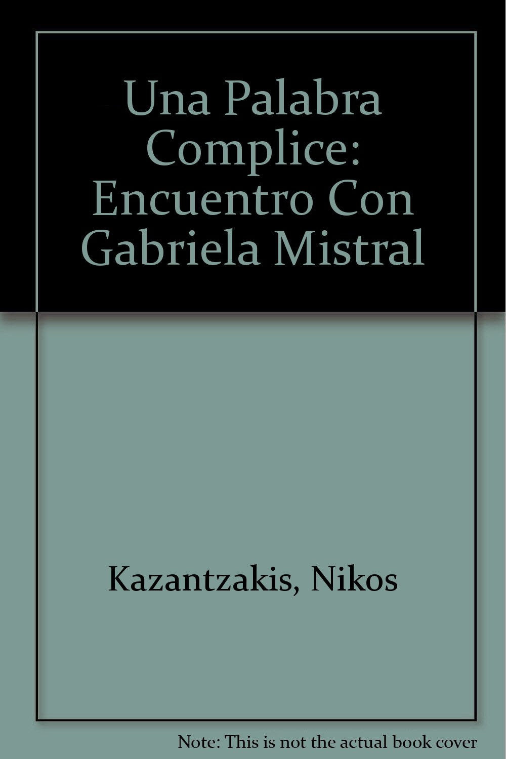 Una Palabra Complice: Encuentro Con Gabriela Mistral Books