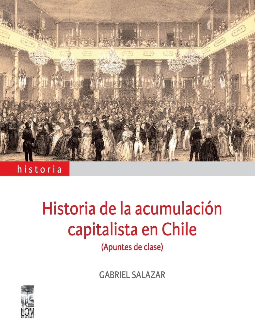 Historia de la acumulación capitalista en Chile Politics & History