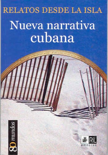 Nueva narrativa cubana (relatos desde la isla) book