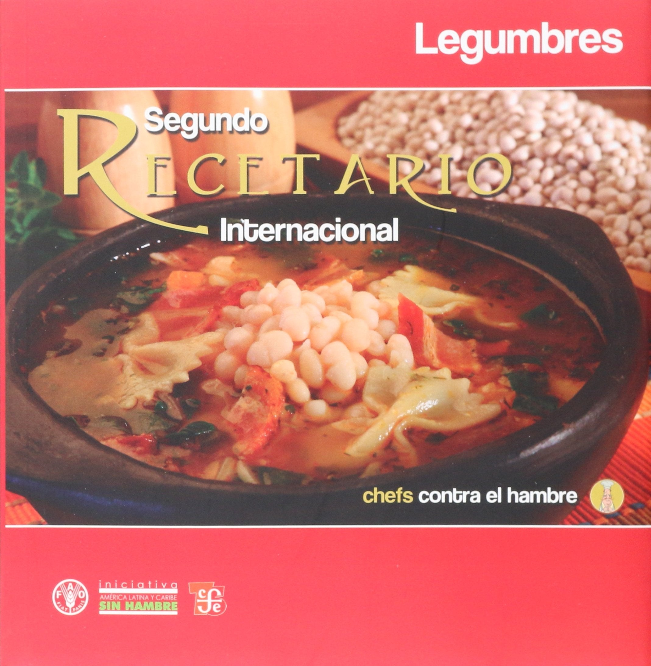 Chefs Contra El Hambre. Segundo Recetario Internacional: Legumbres (Tezontle) Leisure, Home & Garden