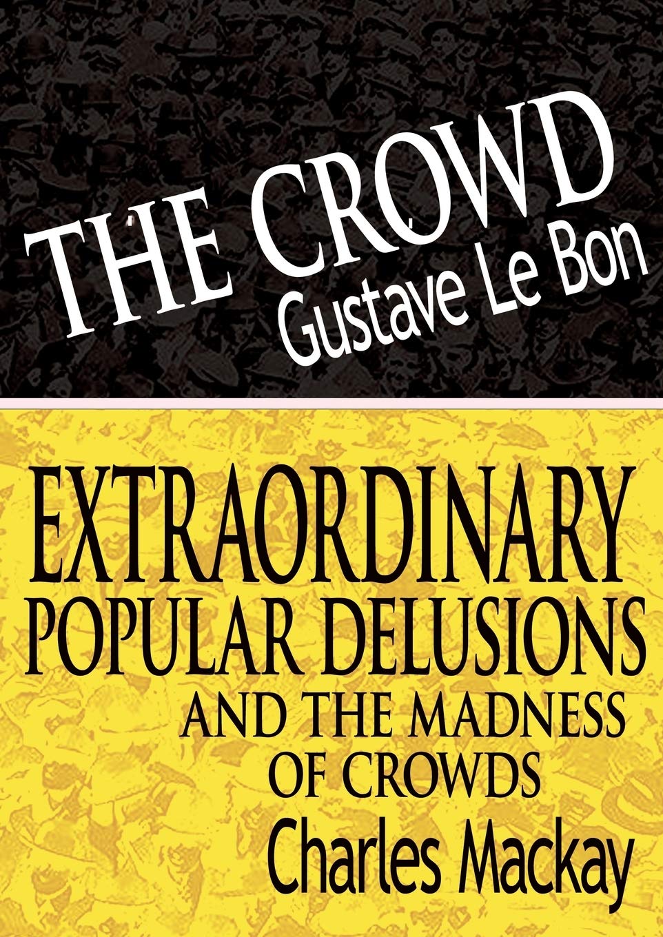 The Crowd & Extraordinary Popular Delusions and the Madness of Crowds book
