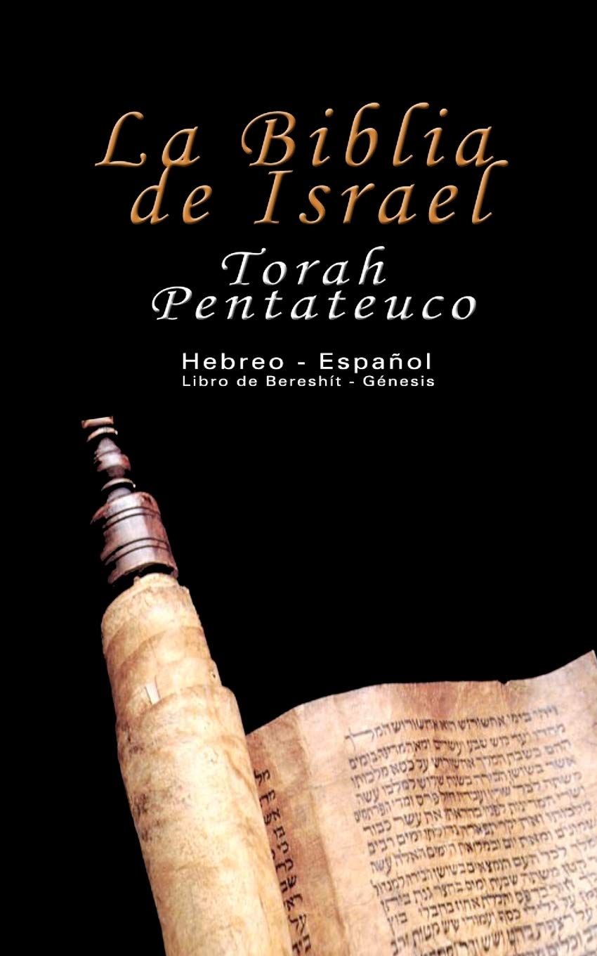 La Biblia De Israel: Torah Pentateuco: Libro De Bereshít - Génesis book