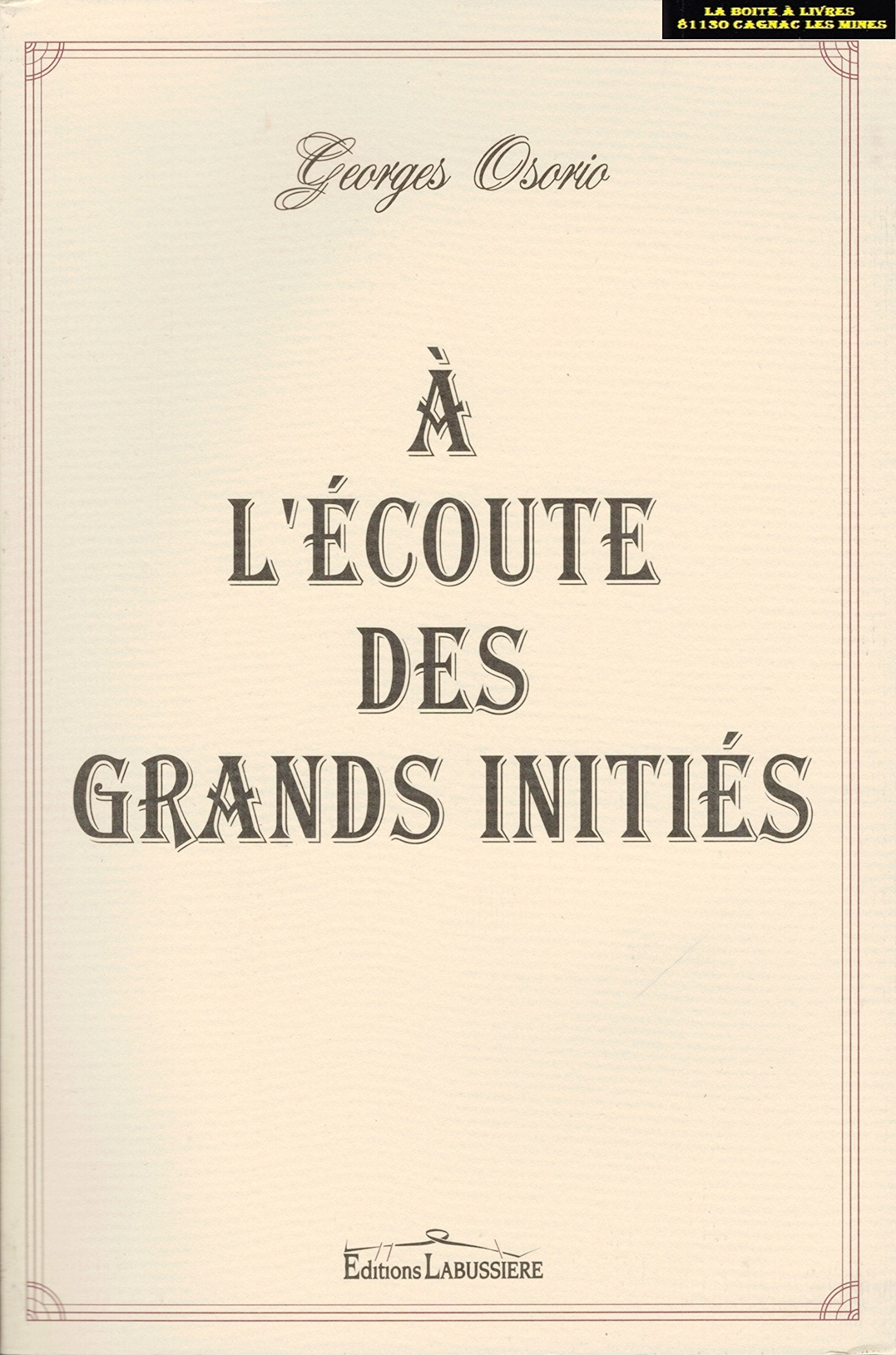 À l'écoute des grands initiés antiques : Toute la vérité sur les écoles initiatiques des mystères Books
