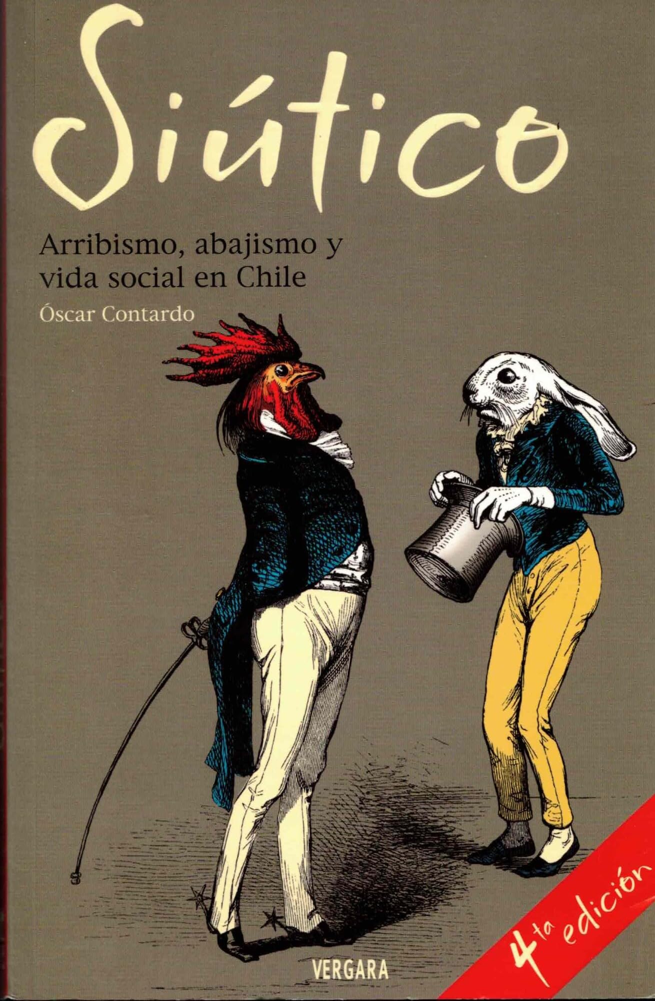 Siutico. Arribismo, Abajismo Y Vida Social En Chile Books