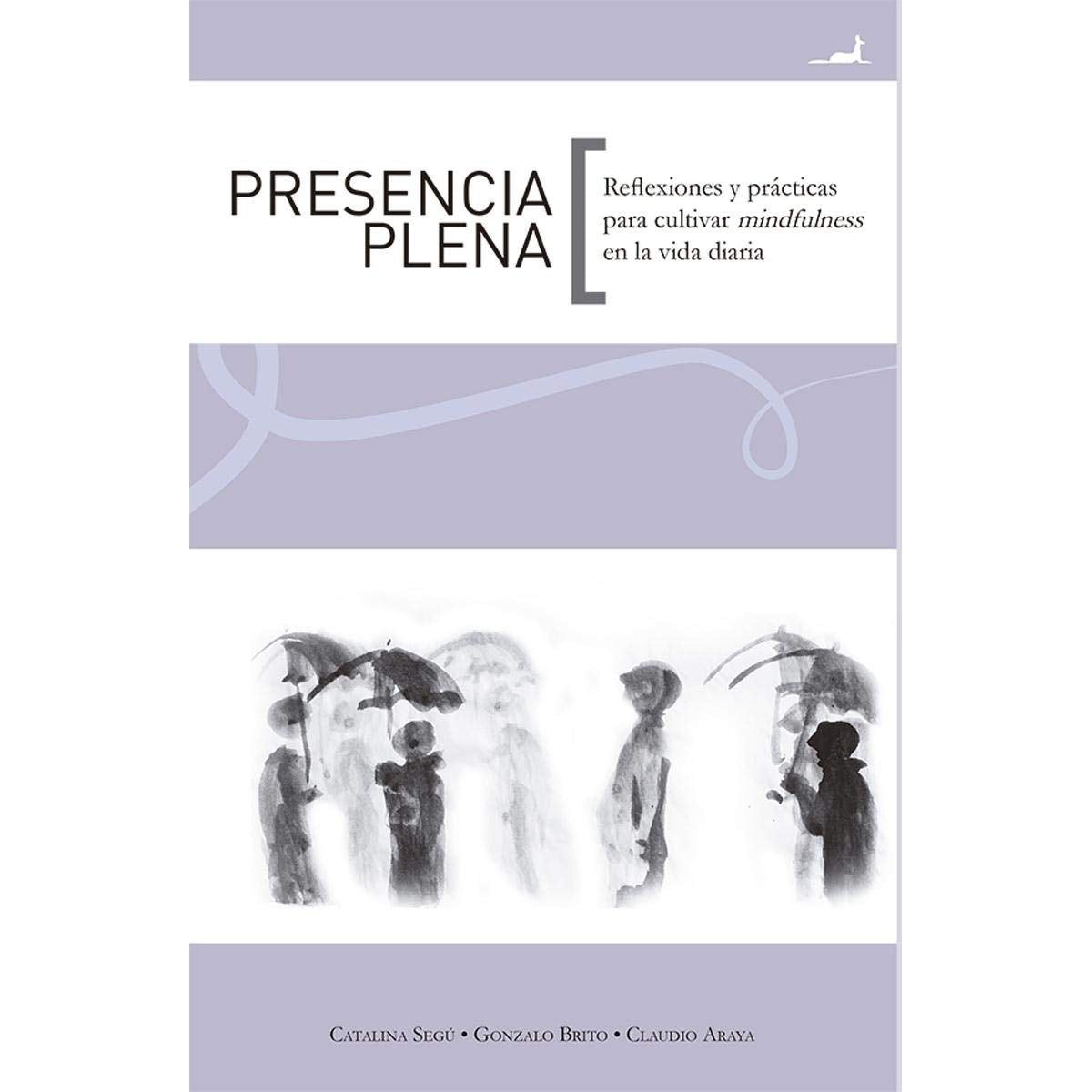 Presencia plena: Reflexiones y practicas para cultivar mindfulness en la vida diaria. Business, Finance & Career
