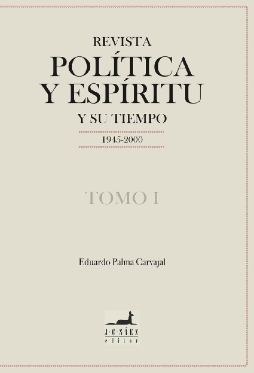 Revista Política y Espíritu y su tiempo 1945-2000 Politics & History