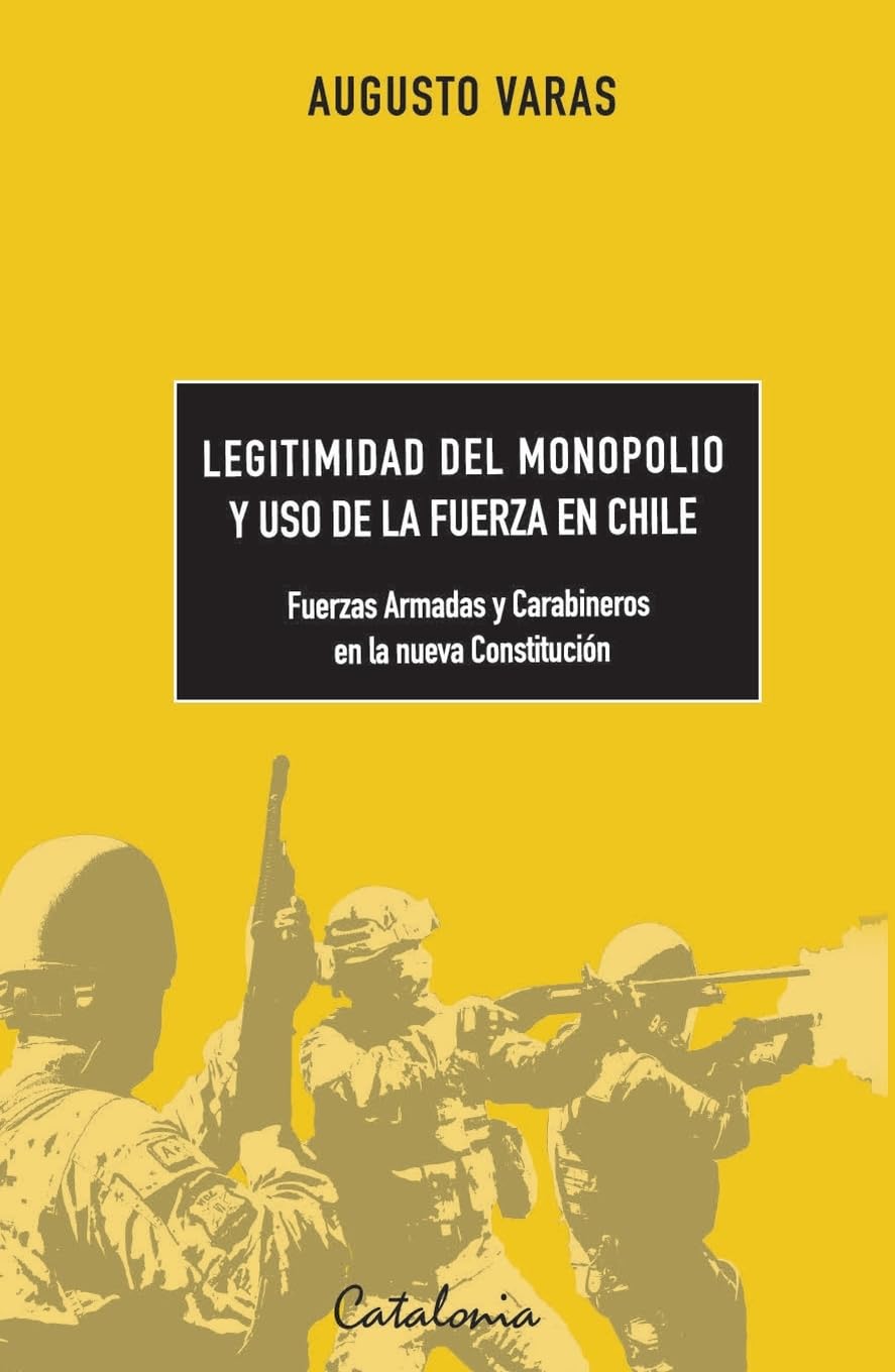 Legitimidad del monopolio y uso de la fuerza en Chile Politics & History