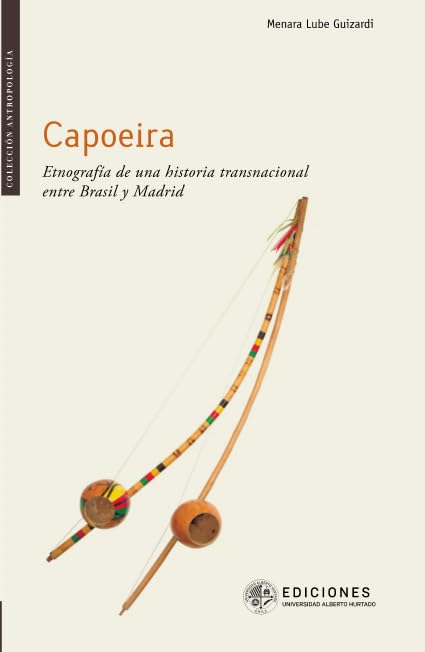 Capoeira: Etnografía de una historia transnacional entre Brasil y Madrid General education