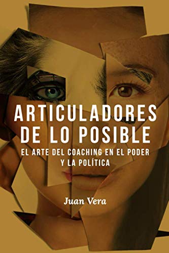 Articuladores de lo posible: El arte del coaching en el poder y la política Social Sciences