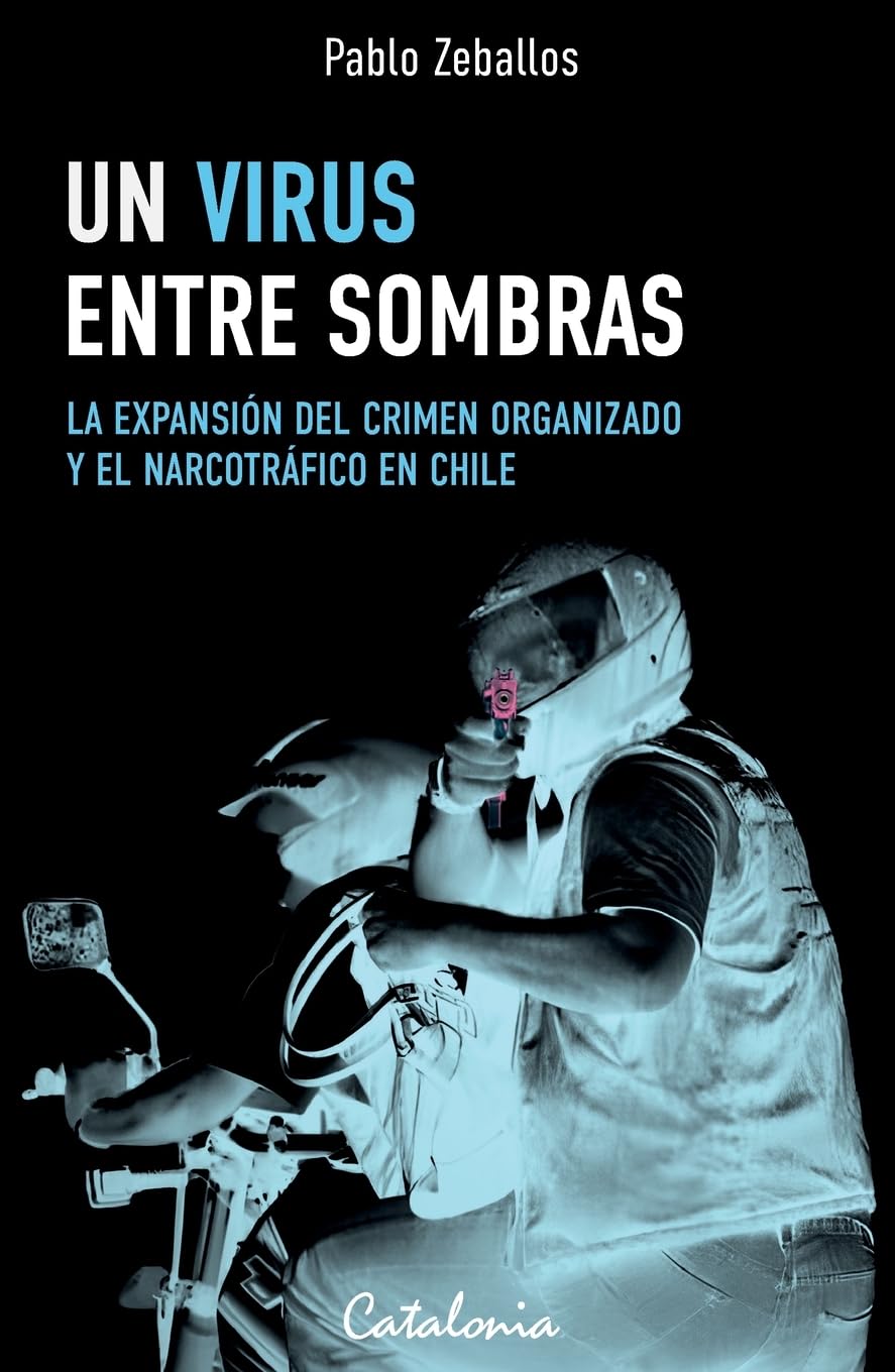 Un virus entre sombras: La expansión del crimen organizado y el narcotráfico en Chile Politics & Society