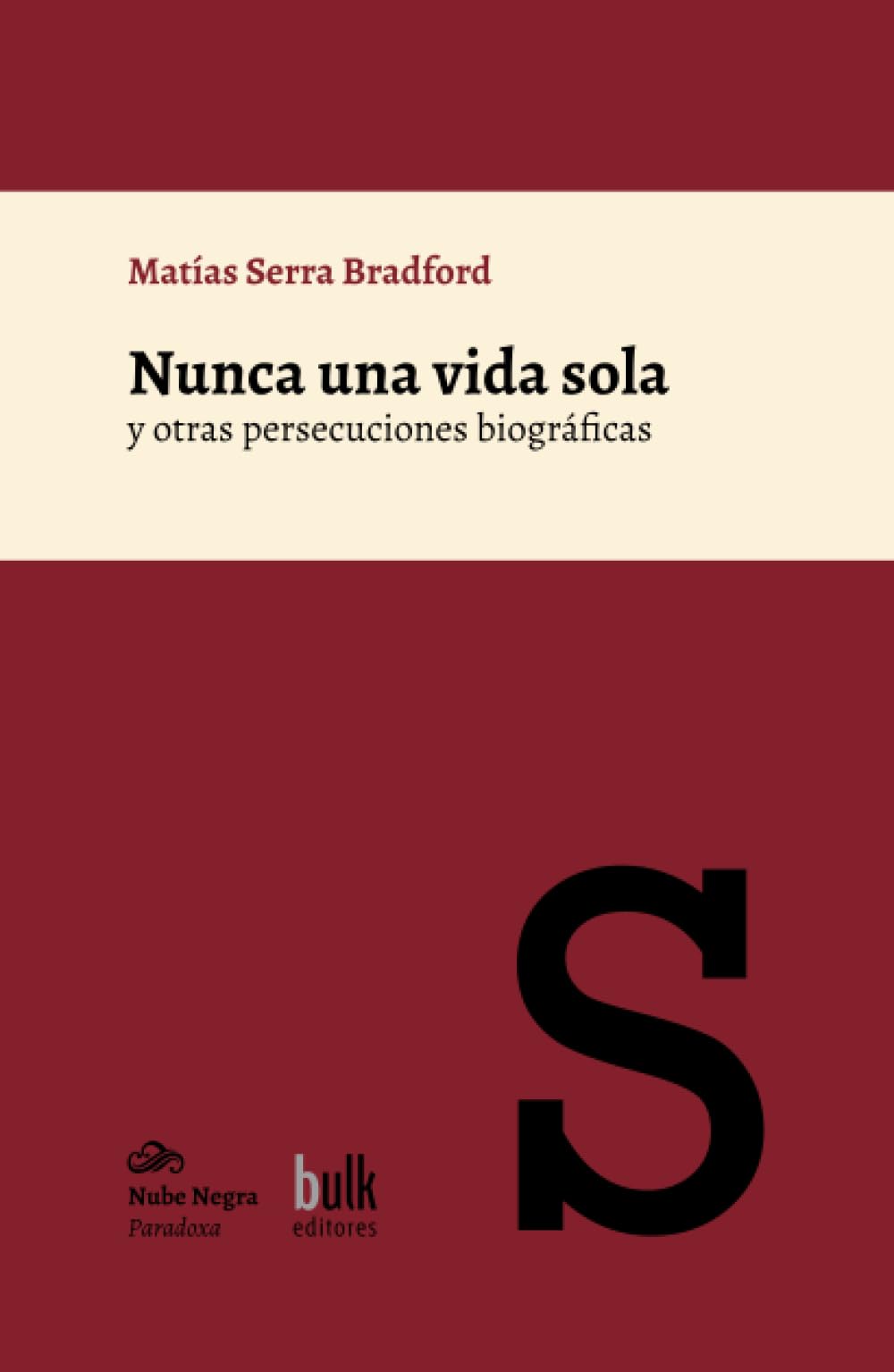 Nunca una vida sola y otras persecuciones biográficas book