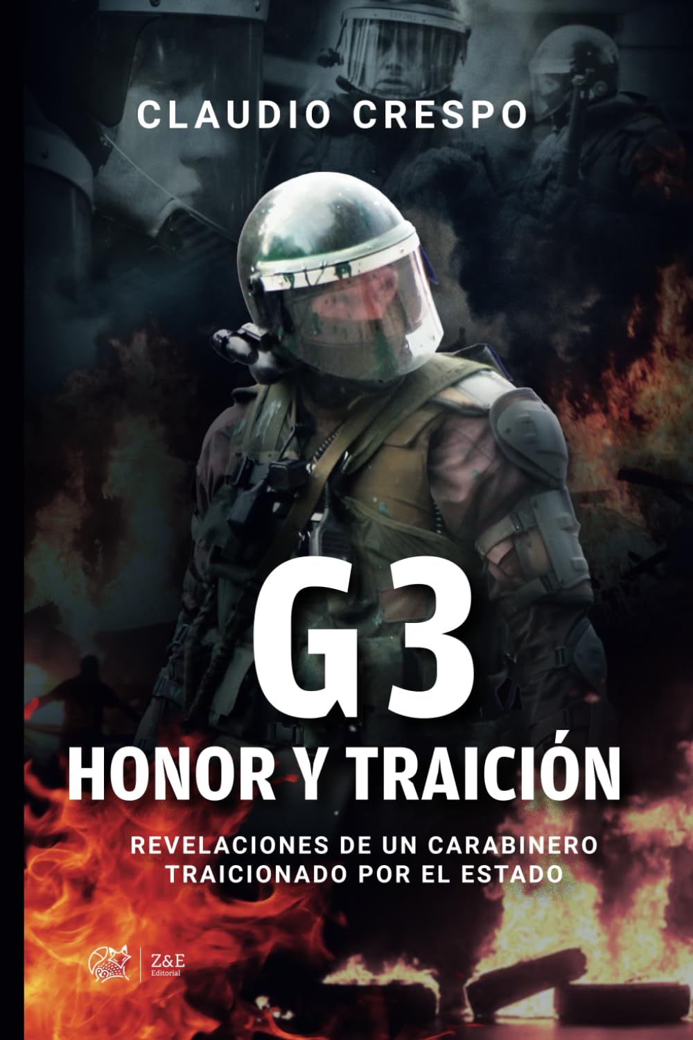 G3: Honor y Traición: Revelaciones de un carabinero traicionado por el Estado Biographies & Memoirs