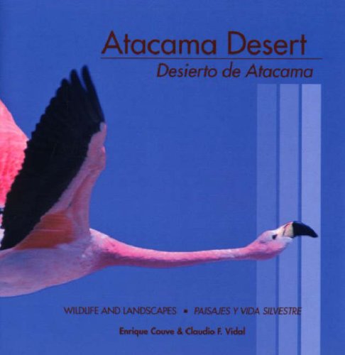 Atacama Desert / Desierto De Atacama: Wildlife and Landscapes / Paisajes Y Vida Silvastre book