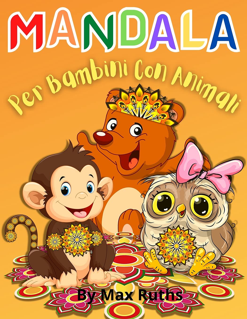 MANDALA Per Bambini Con Animali: Oltre 60 disegni di animali mandala rilassanti, divertenti, facili e rilassanti per ragazzi, ragazze e principianti / ... elefanti, gufi... libro per bambini 4-8 anni Non-fiction