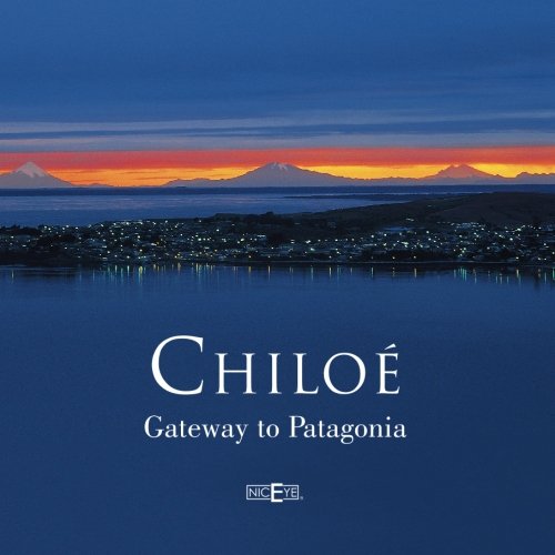 Chiloé, Gateway to Patagonia Travel