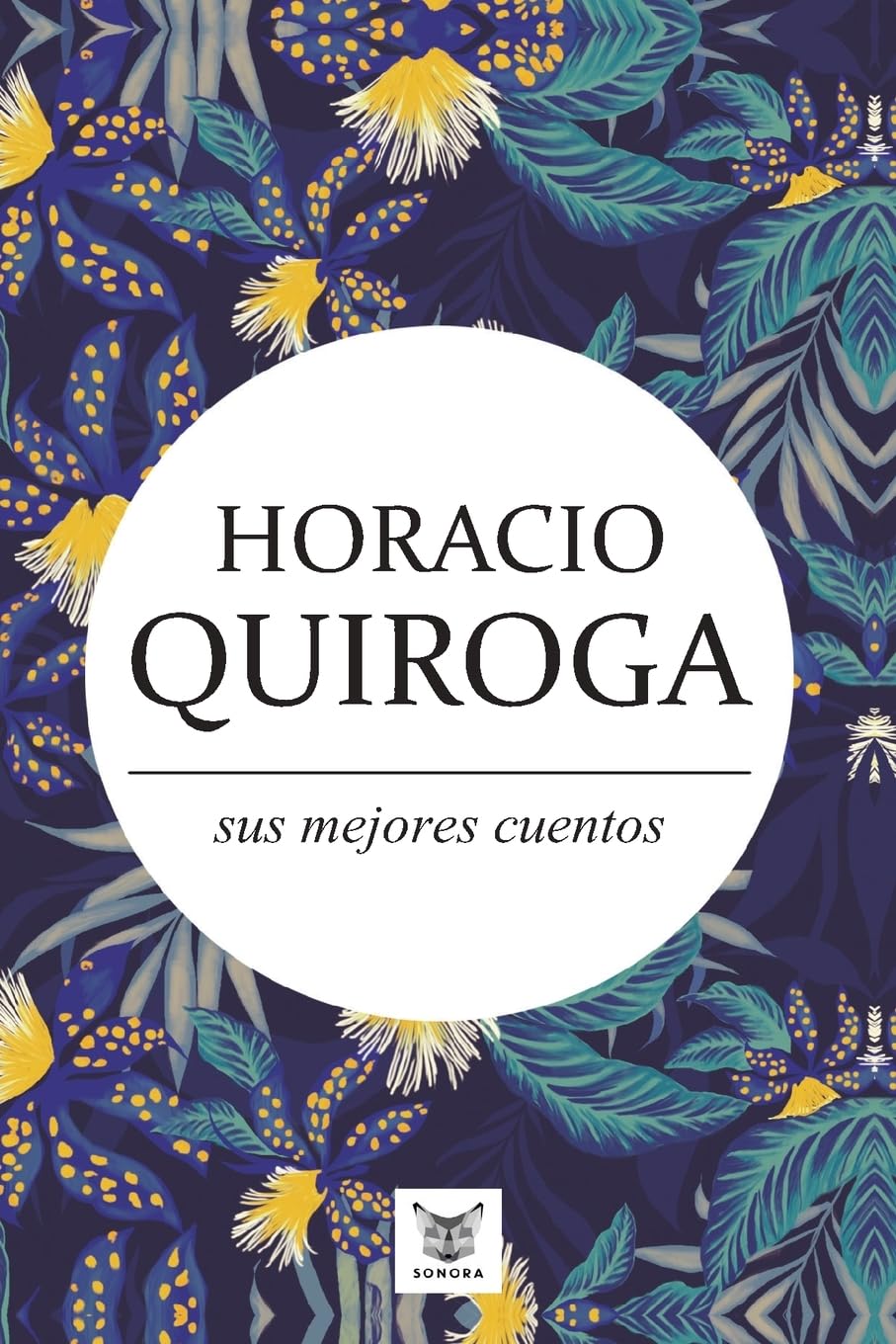 Horacio Quiroga, sus mejores cuentos Essays & Short Stories