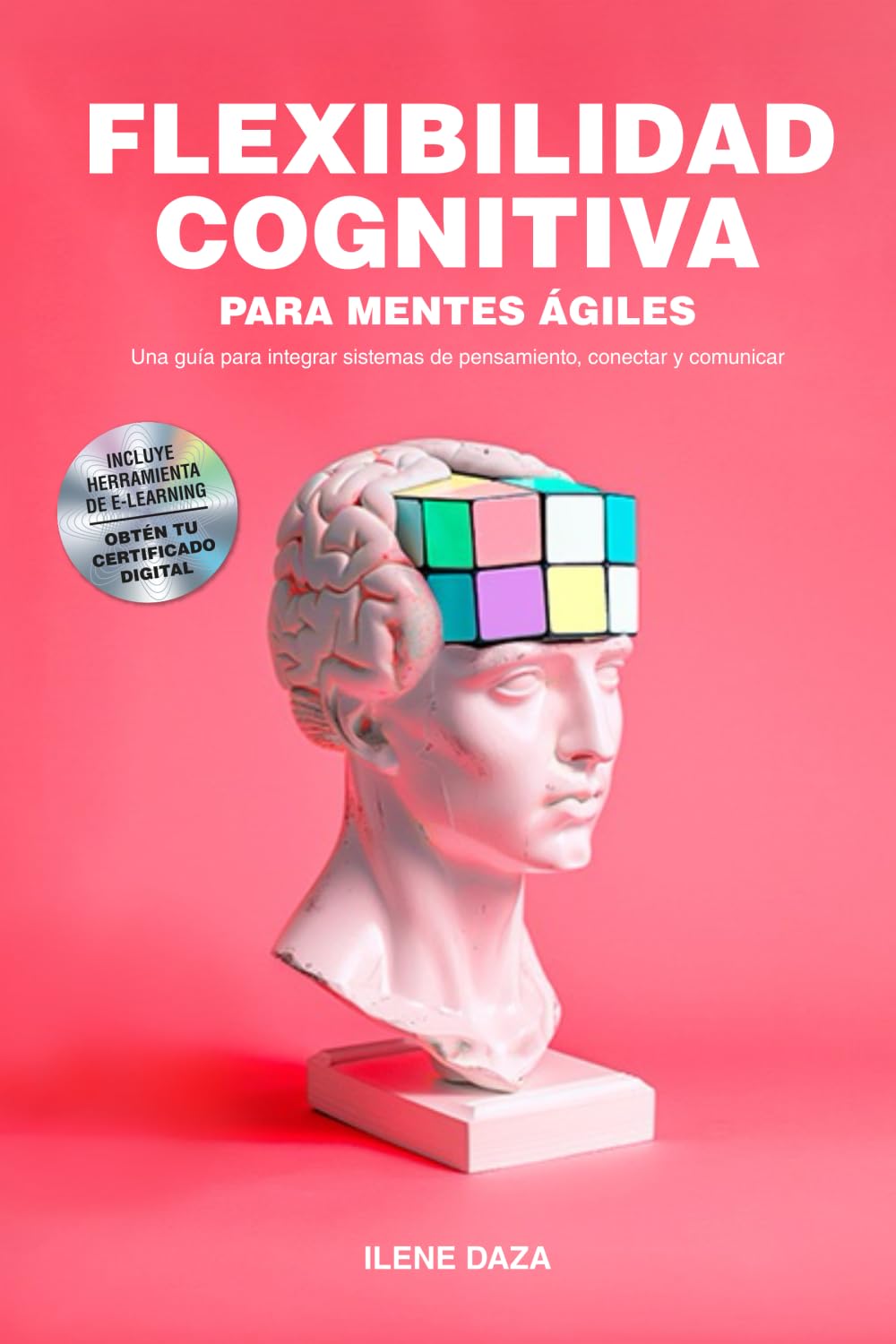Flexibilidad cognitiva para mentes ágiles: Una guía para integrar sistemas de pensamiento, conectar y comunicar Business, Finance & Career