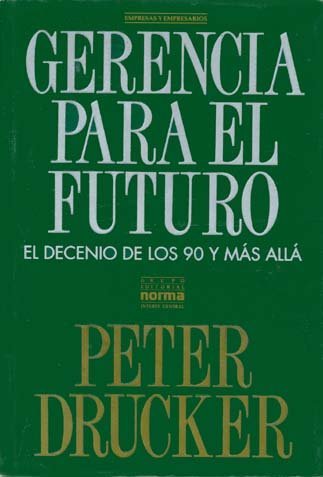 Gerencia Para El Futuro (El Decenio De Los 90 Y Mas Alla) book
