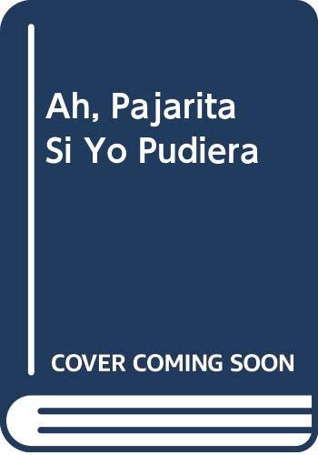 Ah, Pajarita Si Yo Pudiera Novels & Short Stories