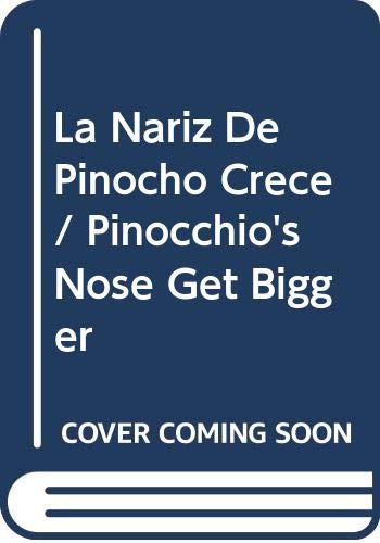 La Nariz De Pinocho Crece / Pinocchio's Nose Get Bigger Books