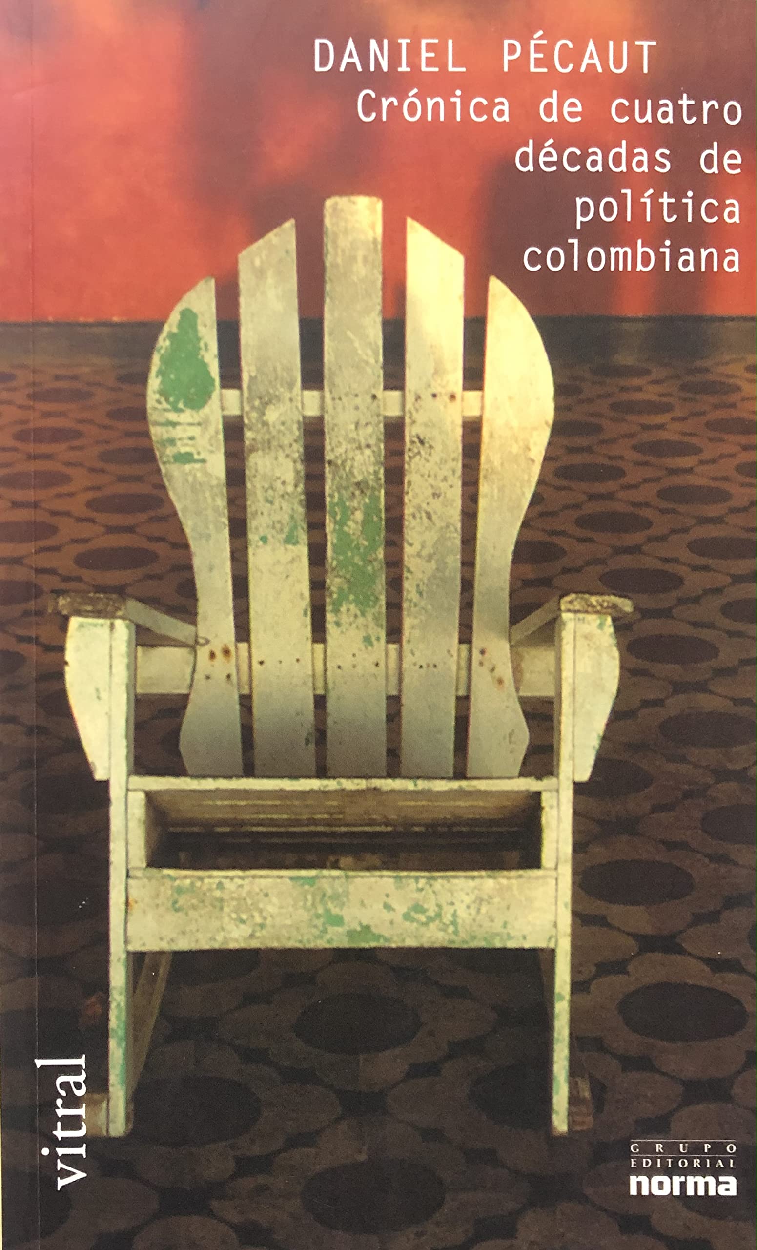 Cronica de Cuatro Decadas de Politica Colombiana book