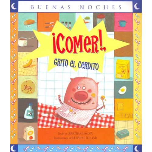 Comer! grito el cerdito / Eat! Cried the little pig Novels & Short Stories