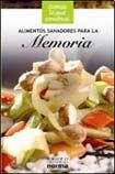 Alimentos Sanadores Para La Memoria/ Healthy Foods for the Memory Health, Nutrition & Fitness