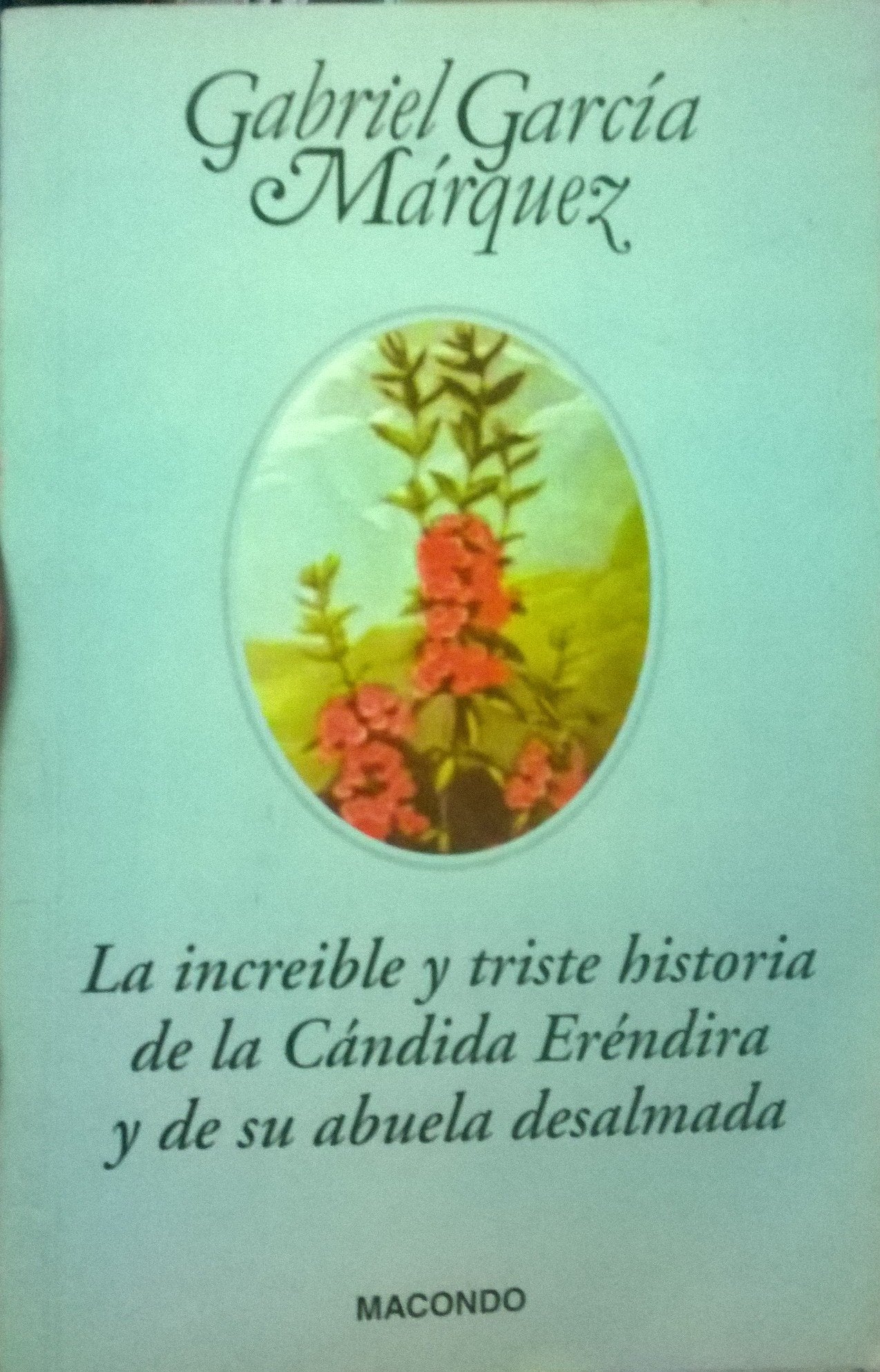 La increible y triste historia de la c�ndida Er�nd Essays & Short Stories