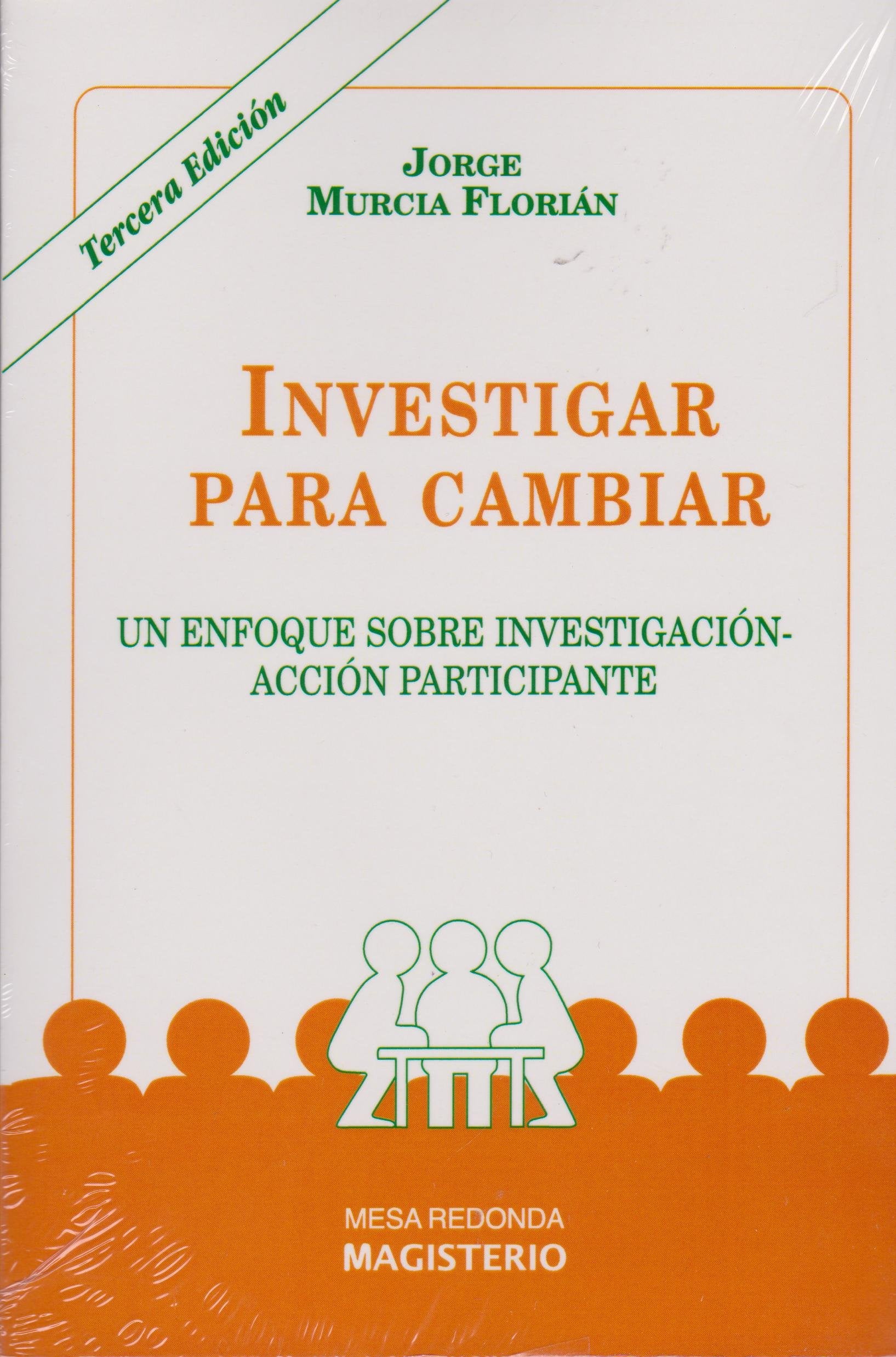 INVESTIGAR PARA CAMBIAR. UN ENFOQUE SOBRE INVESTIGACION-ACCI Books