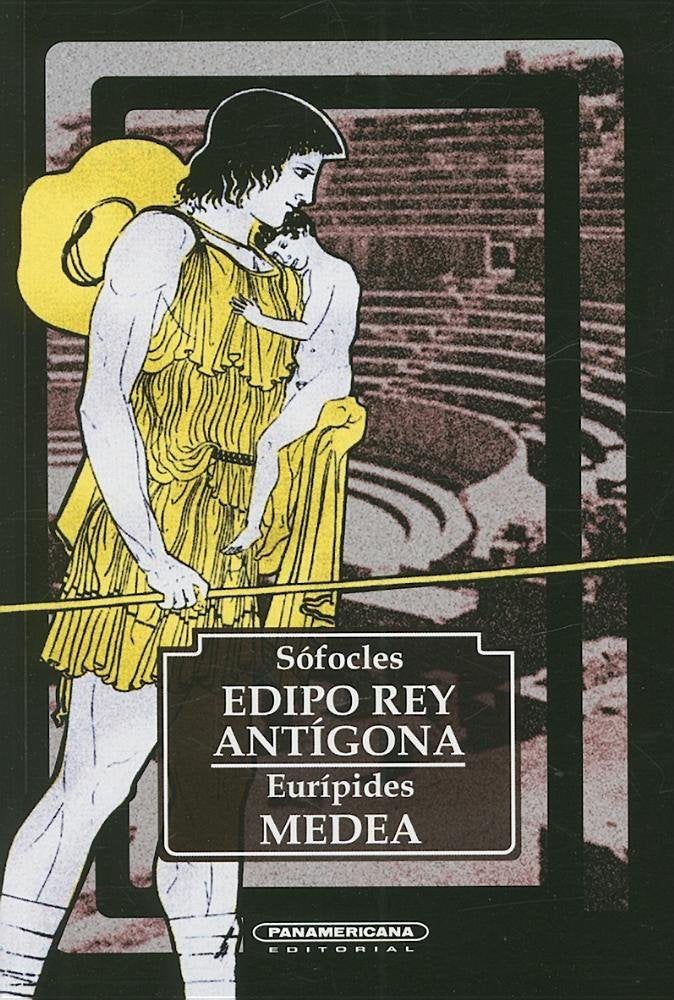 Edipo Rey, Antigona, Medea / Oedipus Rex, Antigone, Medea Contemporary literature