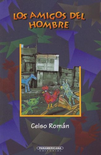 Los amigos del hombre / The Man's Friends Novels & Short Stories