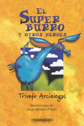 El Super Burro Y Otros Heroes / Super Donkey and Other Heroes book