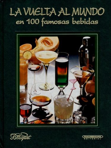 La Vuelta Al Mundo En 100 Famosas Bebidas Cooking & Enjoying