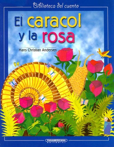 El Caracol Y La Rosa / The Snail and the Rose-Tree book