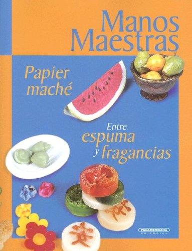 Papier Mache: Entre Espumas Y Fragancias Contemporary literature