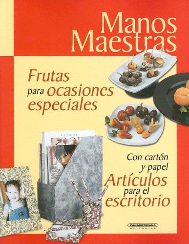 Frutas Para Ocasiones Especiales: Con Carton Y Papel Articulos Para El Escritorio Contemporary literature