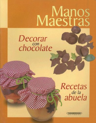 Decorar Con Chocolate: Recetas De La Abuela book