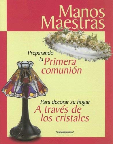 Preparando La Primera Comunion: Para Decorar Su Hogar A Traves De Los Cristales Contemporary literature